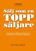 Slj som en Toppsljare - Eliminera dina sljhinder, optimera dina kundkont