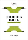 Bli en aktiv ledare : s pverkar du din chef och dina medarbetare