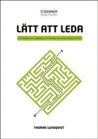 L�tt att leda - en handbok som underl�ttar och f�renklar din roll som ledar