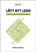 Ltt att leda - en handbok som underlttar och frenklar din roll som ledar