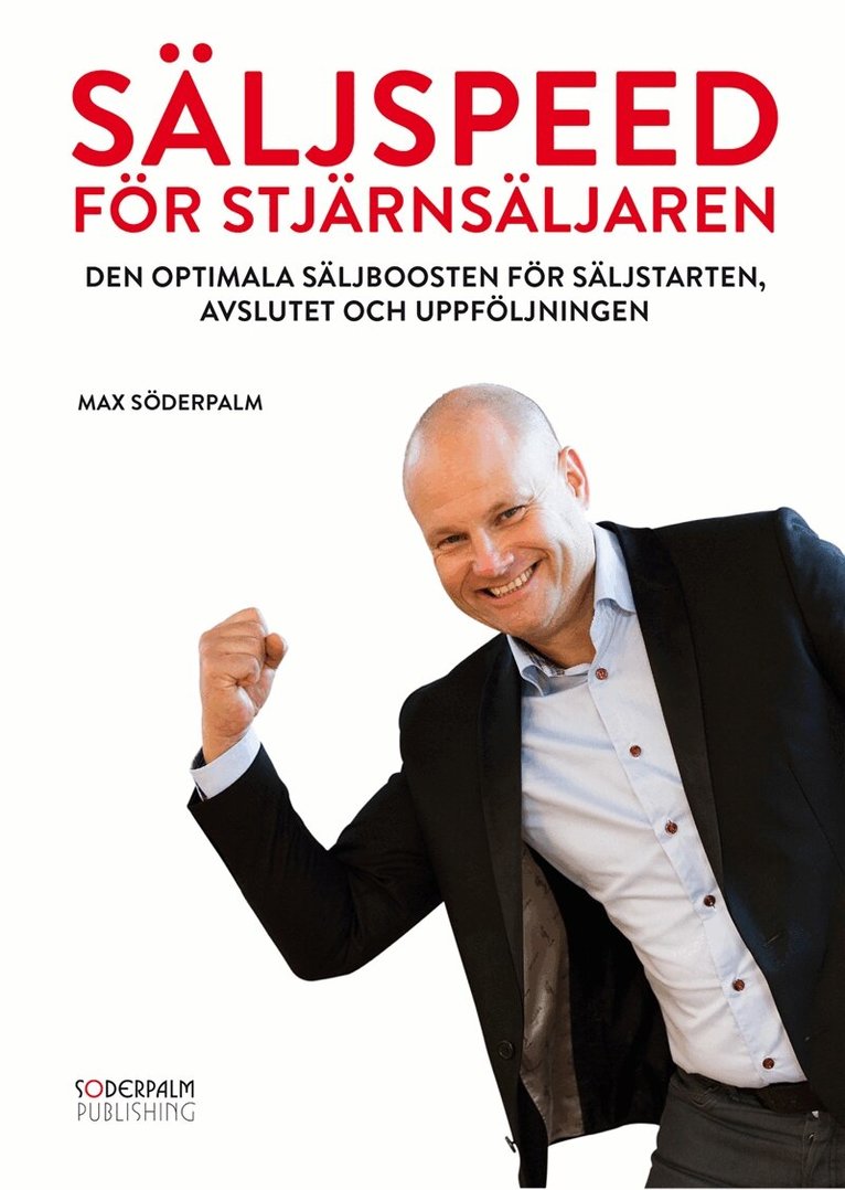 Max Söderpalm - Säljspeed för Stjärnsäljaren - Den optimala säljboosten för säljstarten, avslutet och uppföljningen, Ljudbok