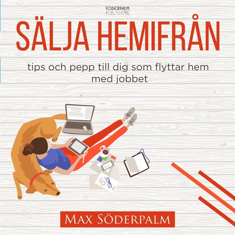 Max Söderpalm - Sälja hemifrån - tips och pepp till dig som flyttar hem med jobbet, Ljudbok