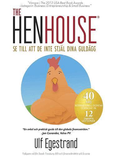 Ulf Egestrand - The HenHouse : se till att de inte stjäl dina guldägg, Inbunden