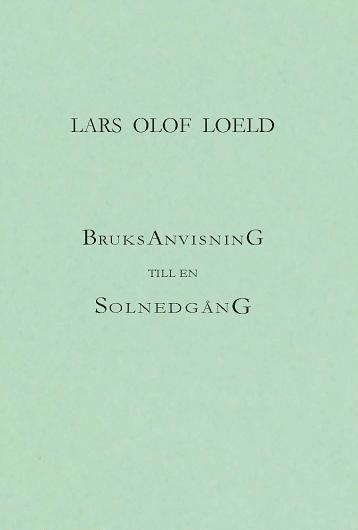 Lars-Olof Loeld Bruksanvisning till en solnedgång