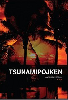 Anders Ekström - Tsunamipojken, Inbunden