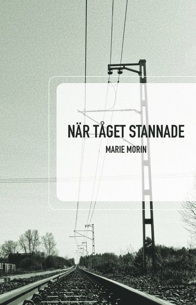 Marie Morin När tåget stannade