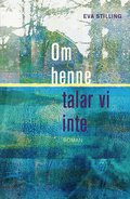 Om henne talar vi inte.