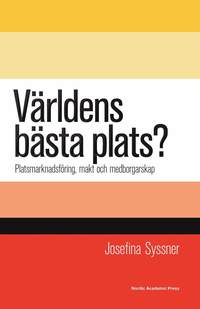 e-Bok Världens bästa plats?  platsmarknadsföring, makt och medborgarskap