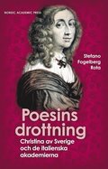 Poesins drottning : Christina av Sverige och de italienska akademierna