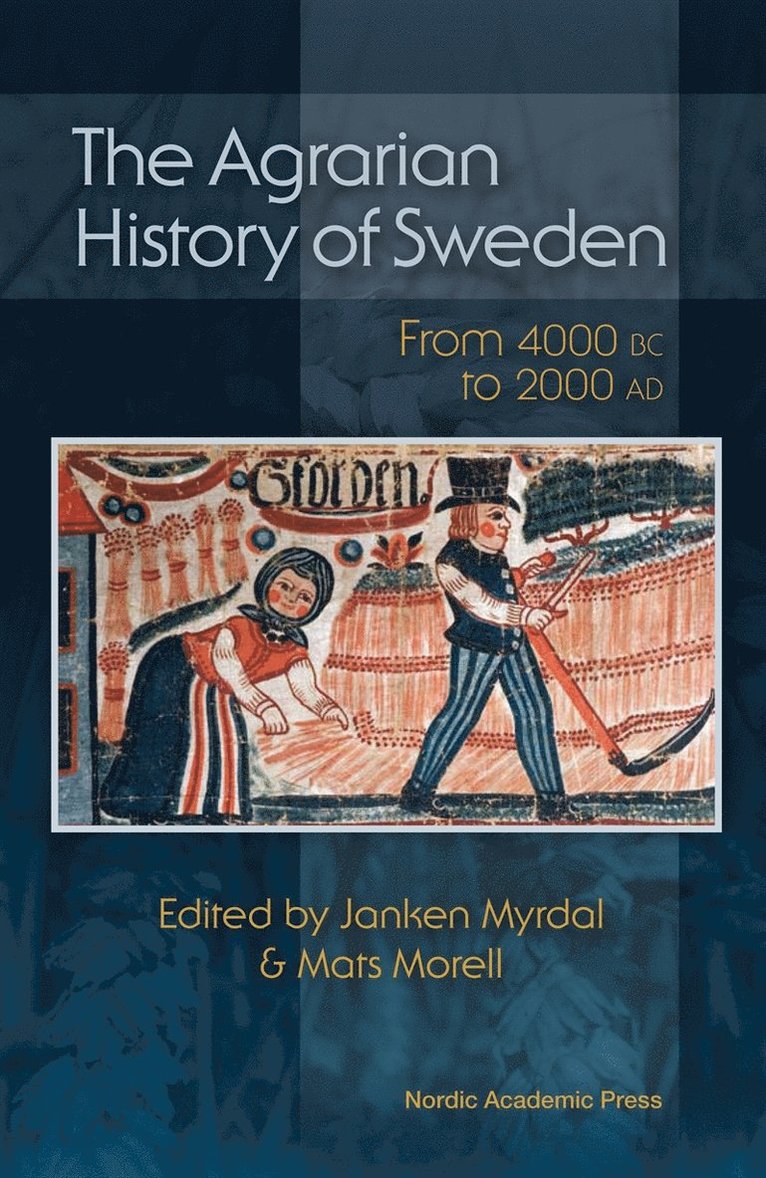 Mats Morell, Janken Myrdal - The agrarian history of Sweden : from 4000 BC to AD 2000, E-bok