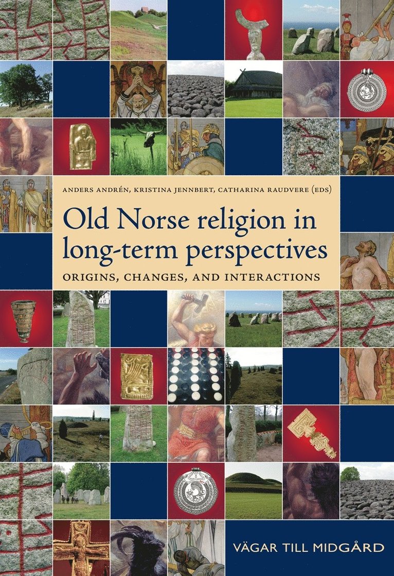 Anders Andrén, Catharina Raudvere, Kristina Jennbert - Old Norse religion in long-term perspectives : origins, changes and interactions : an international conference in Lund, Sweden, June 3-7, 2004, E-bok
