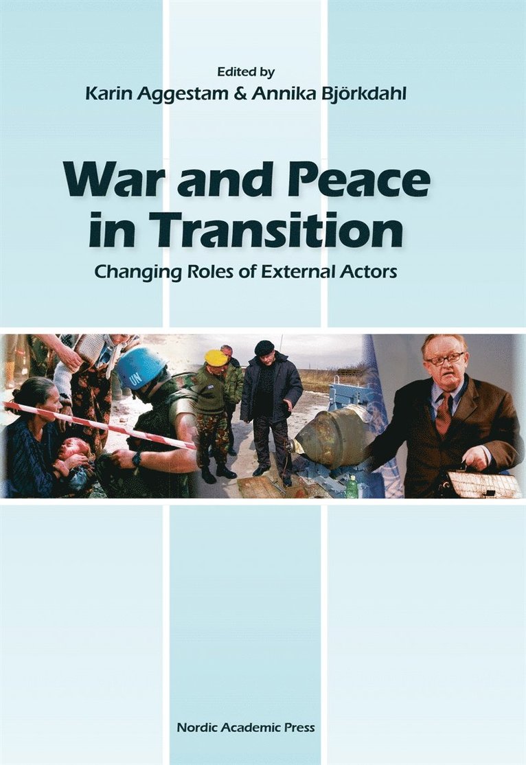 Annika Björkdahl, Karin Aggestam - War and peace in transition : changing roles of external actors, E-bok