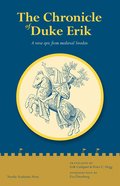 The chronicle of Duke Erik : a verse epic from medieval Sweden