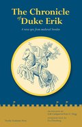 The chronicle of Duke Erik : a verse epic from medieval Sweden