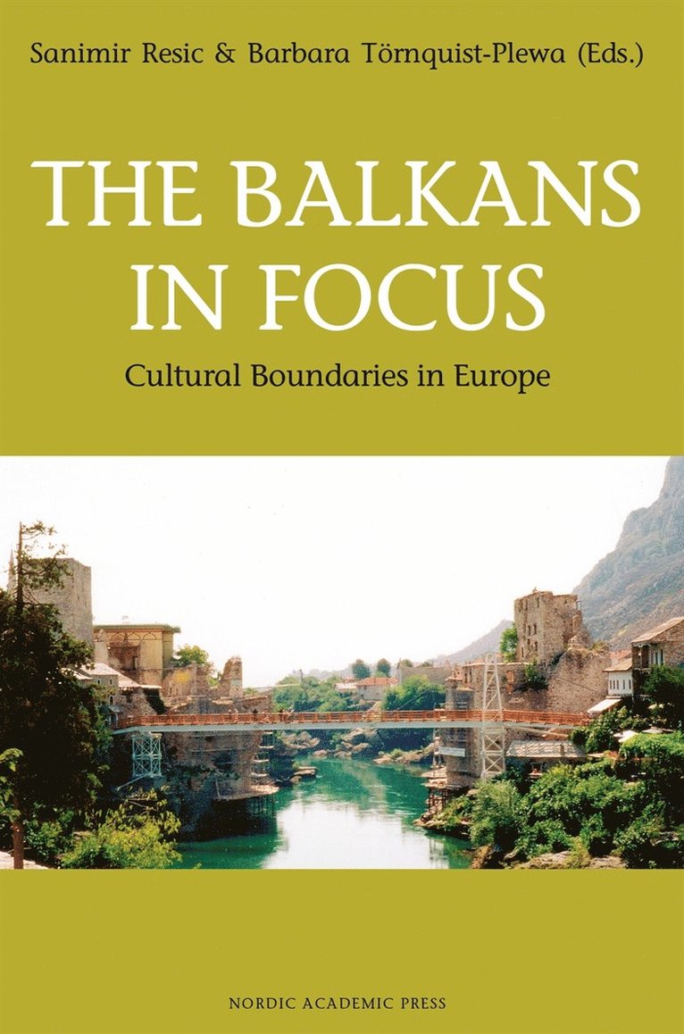 Barbara Törnquist-Plewa - The Balkans in Focus: Cultural Boundaries in Europe, E-bok