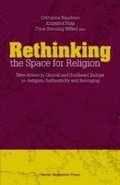 Rethinking the Space for Religion: New Actors in Central and Southeast Europe on Religion, Authenticity and Belonging