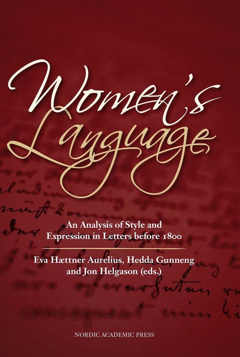 Jon Helgason, Hedda Gunneng, Eva Hættner Aurelius - Women’s language : an analysis of style and expression in letters before 1800, E-bok