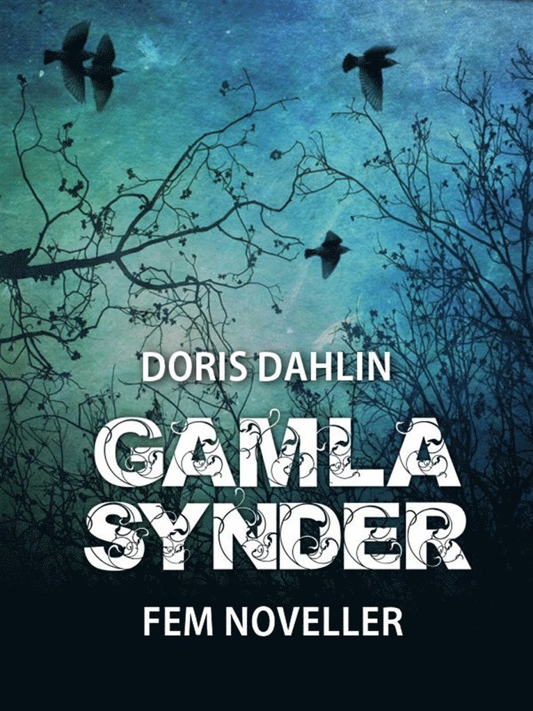 Doris Dahlin - Gamla synder - 5 noveller, E-bok