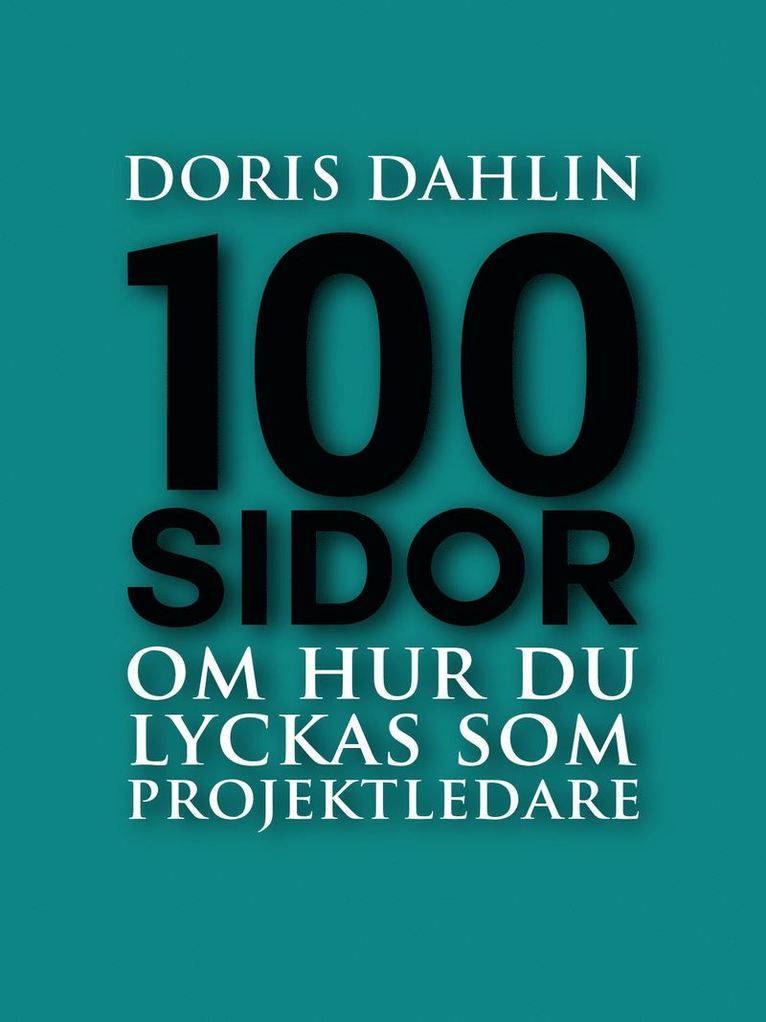 Doris Dahlin - 100 sidor om hur du lyckas som projektledare, E-bok