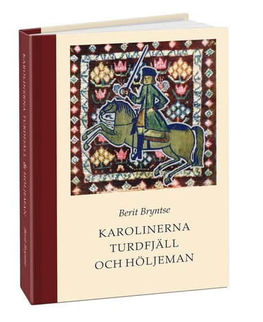 Karolinerna Turdfjäll & Höljeman : soldat- och familjeliv 1700-talets Norrland