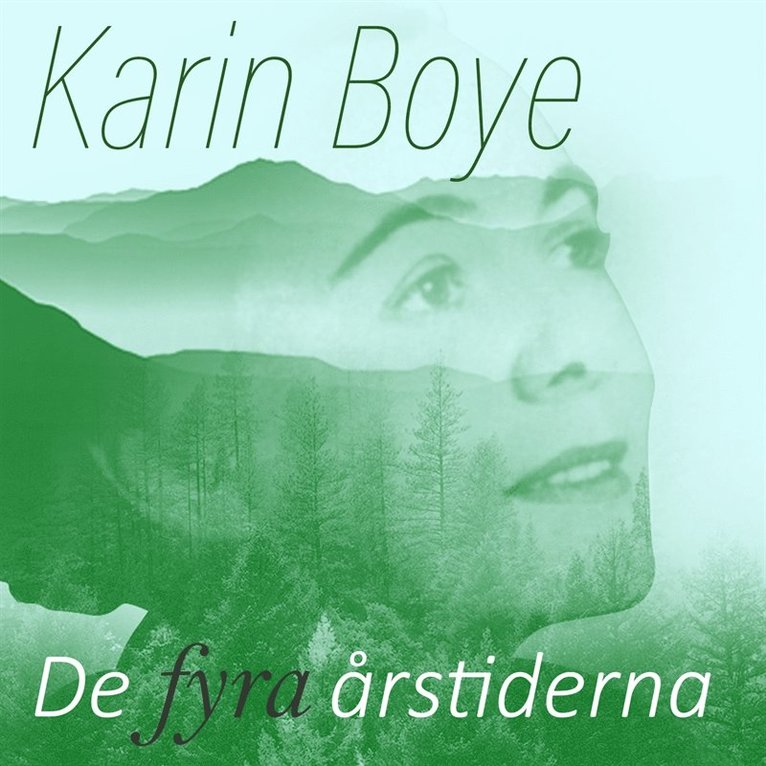 Karin Boye - Karin Boye - De fyra årstiderna, Ljudbok