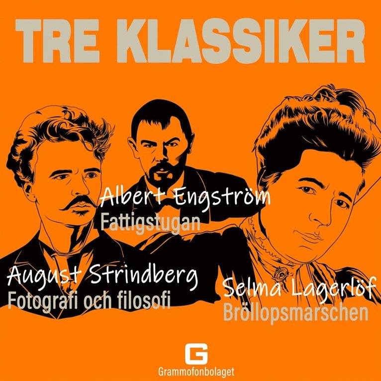 Selma Lagerlöf, August Strindberg, Albert Engström - Tre klassiker, Ljudbok
