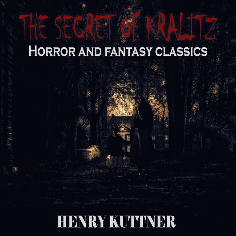 Henry Kuttner - The secret of Kralitz, Ljudbok
