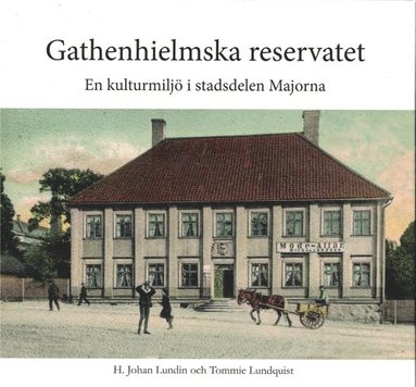 Gathenhielmska reservatet – en kulturmiljö i stadsdelen Majorna