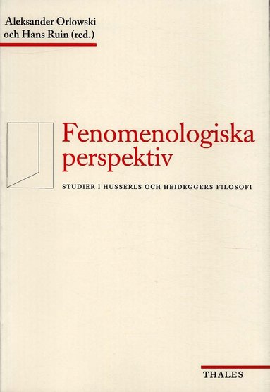 Fenomenologiska perspektiv – Studier i Husserls och Heideggers filosofi