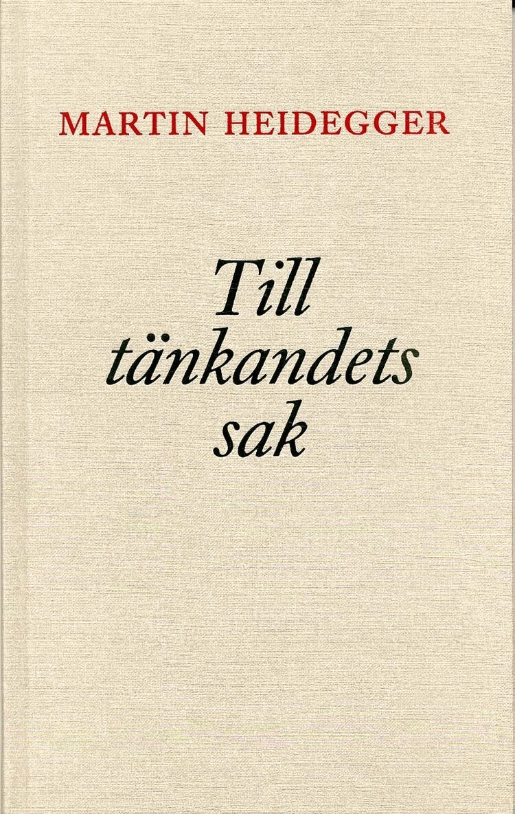 Martin Heidegger - Till tänkandets sak, Inbunden