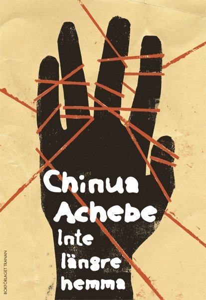 Chinua Achebe - Inte längre hemma, Inbunden