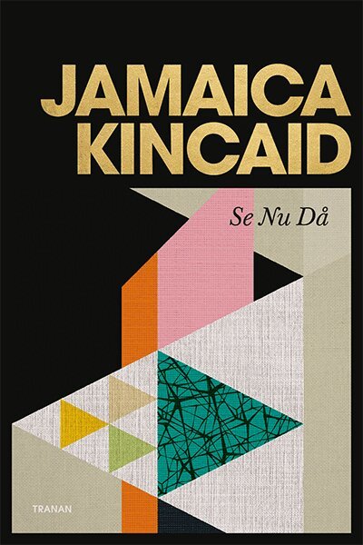 Jamaica Kincaid - Se Nu Då, Inbunden
