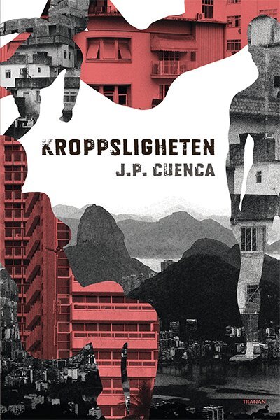 Joao Paulo Cuenca - Kroppsligheten, Inbunden