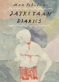 Moa Schulman Jatketaan diaries