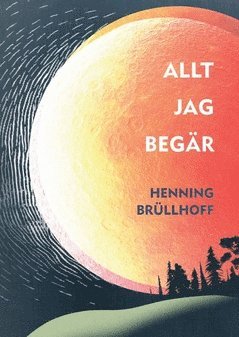 Henning Brüllhoff Allt jag begär