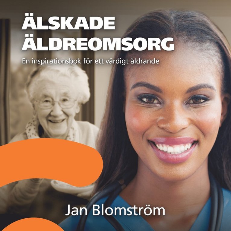 Jan Blomström - Älskade äldreomsorg, Ljudbok