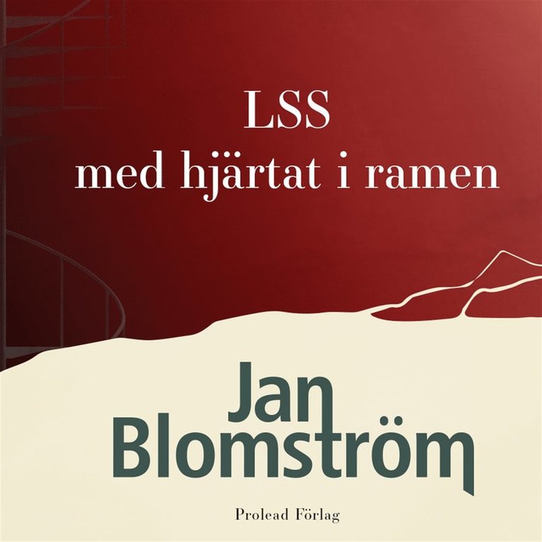 Jan Blomström - LSS - med hjärtat i ramen, Ljudbok