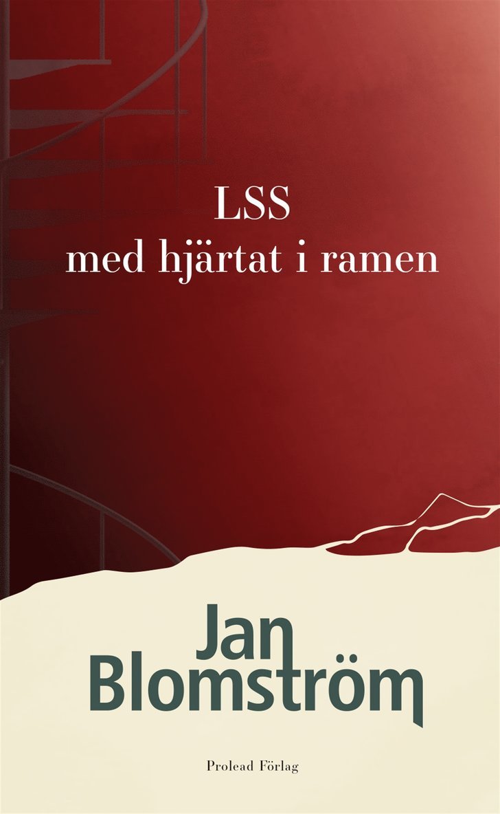 Jan Blomström - LSS - med hjärtat i ramen, E-bok