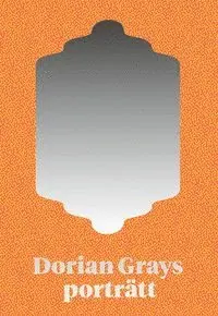 Oscar Wilde - Dorian Grays porträtt, Inbunden