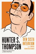 Hunter S. Thompson : den sista intervjun och andra konversationer