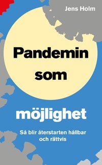 Pandemin som mjlighet : s blir terstarten hllbar och rttvis