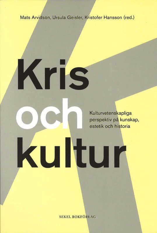 Kris och kultur : kulturvetenskapliga perspektiv på  kunskap, estetik och, Häftad