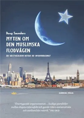 Doug Saunders - Myten om den muslimska flodvågen, Inbunden