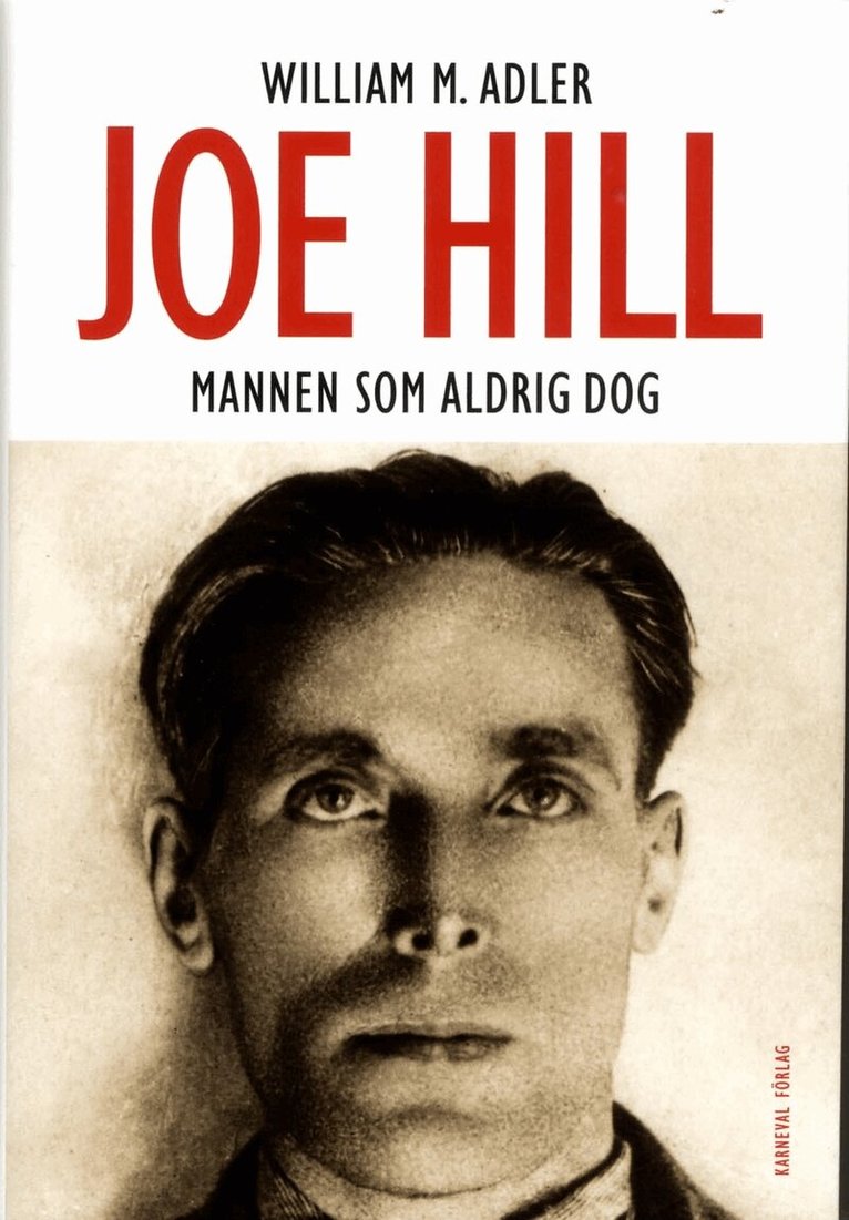 William M. Adler - Joe Hill : mannen som aldrig dog, Inbunden