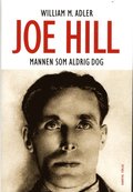 Joe Hill : mannen som aldrig dog