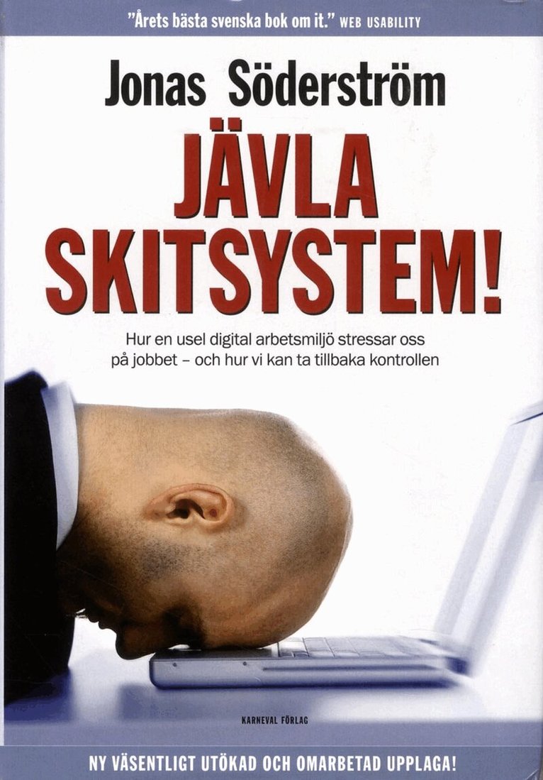 Jonas Söderström - Jävla skitsystem! : hur en usel digital arbetsmiljö stressar oss på jobbet, Inbunden