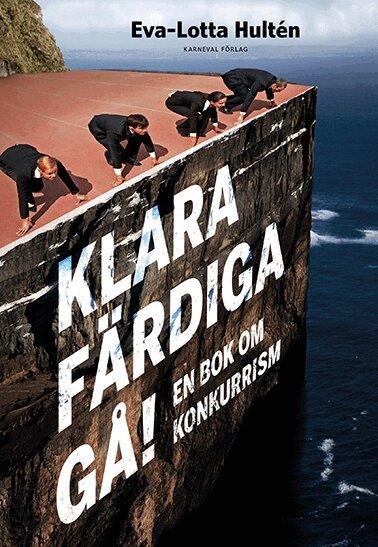 Eva-Lotta Hultén - Klara färdiga gå : en bok om konkurrism, Häftad
