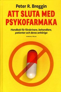 Att sluta med psykofarmaka : handbok fr frskrivare, behandlare, patienter och deras anhriga