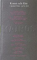 Konst och film. D. 1, Texter fre 1970 : Skriftserien Kairos Nr 9:1