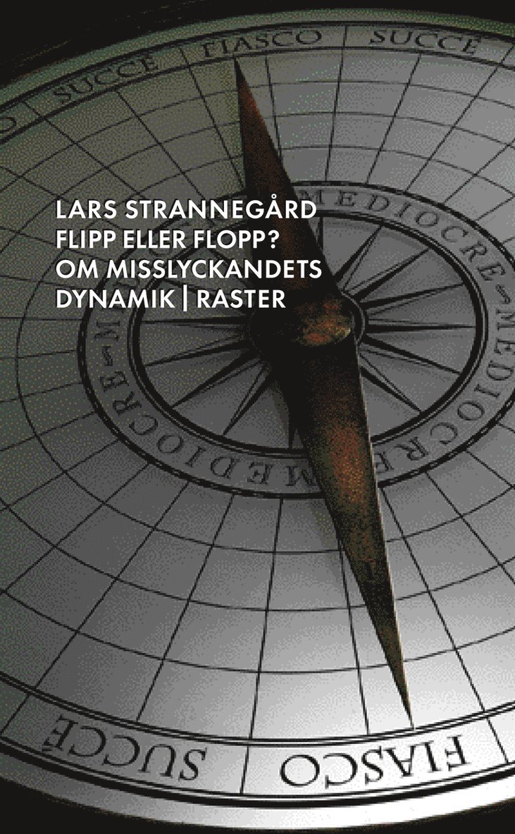 Lars Strannegård - Flipp eller flopp. Om misslyckandets dynamik, E-bok